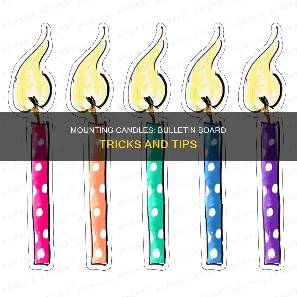 how would you mount the candle on a bulletin board