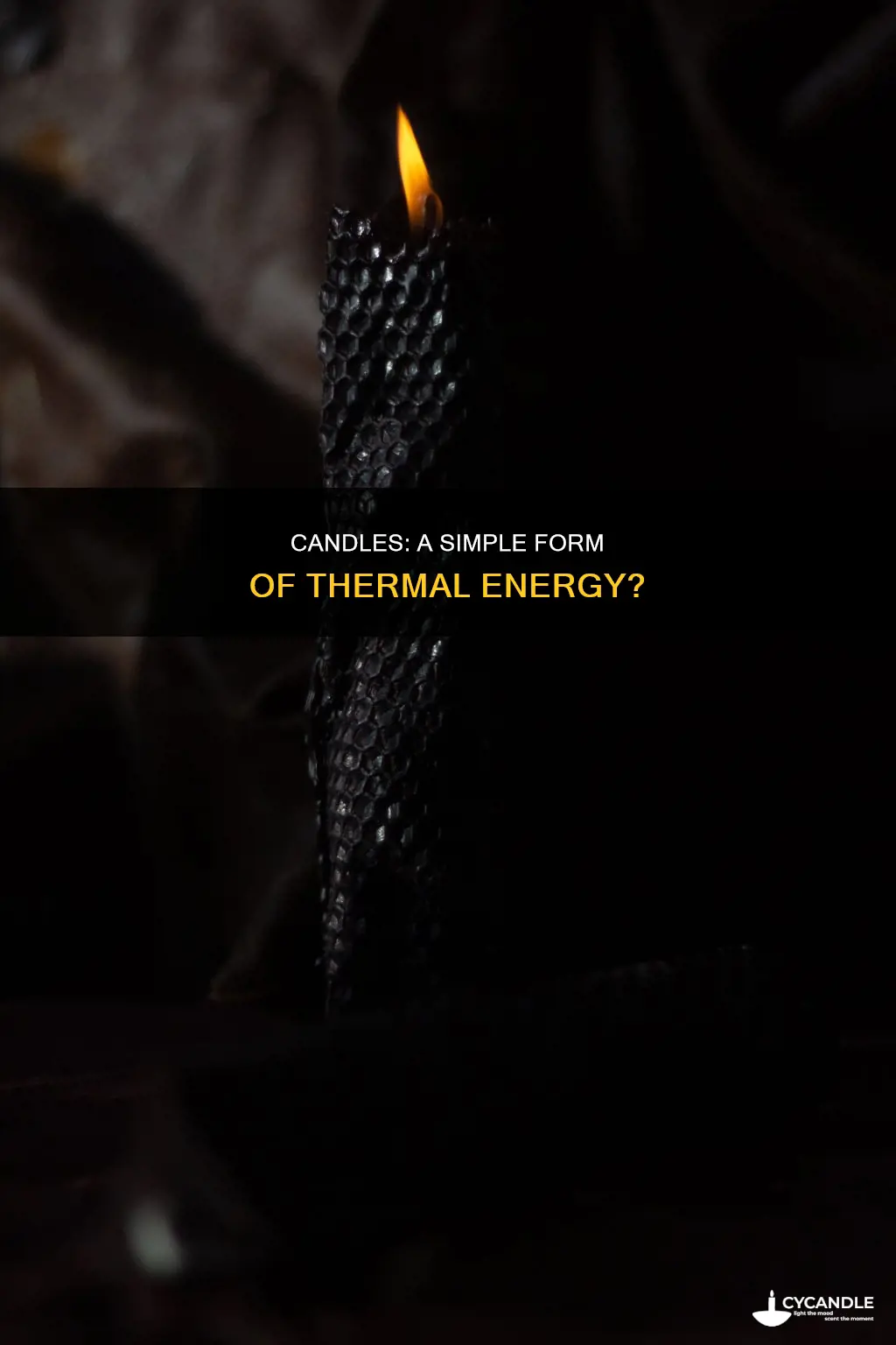 is a candle a form of thermal energy