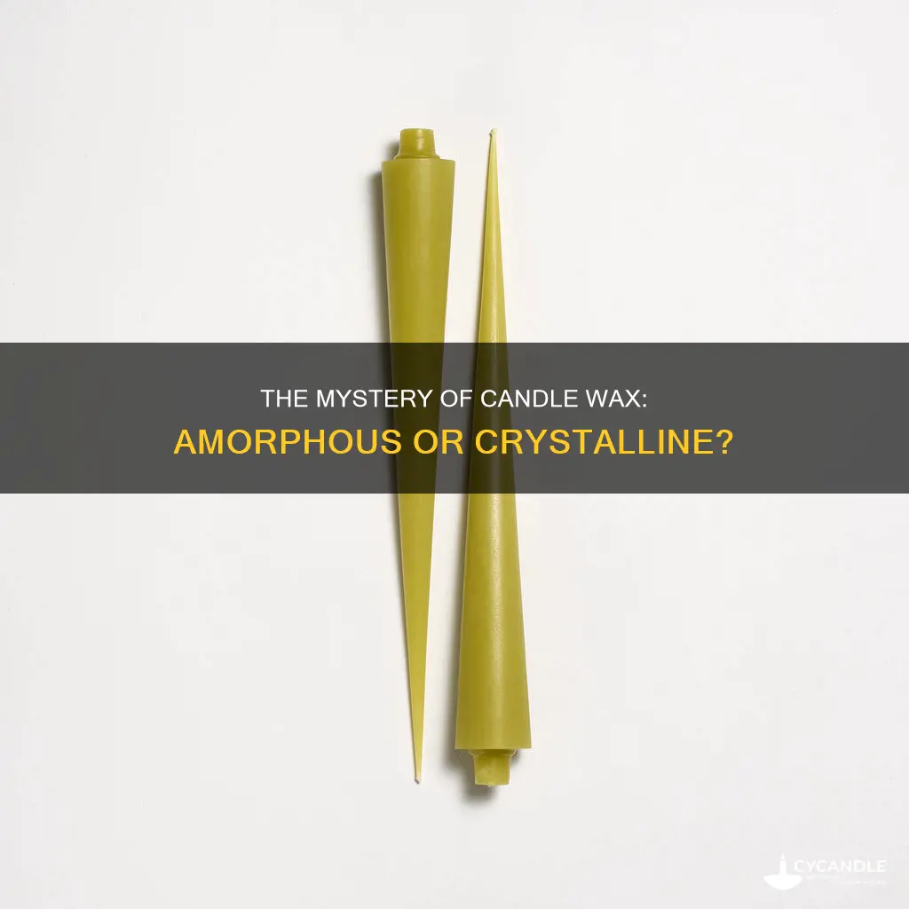 is a candle amorphous or crystalline solid