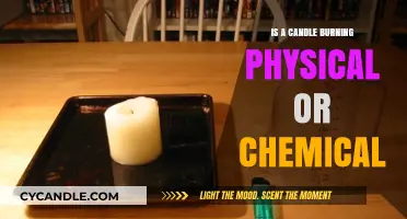 Candle Burning: Unraveling the Physical vs. Chemical Debate
