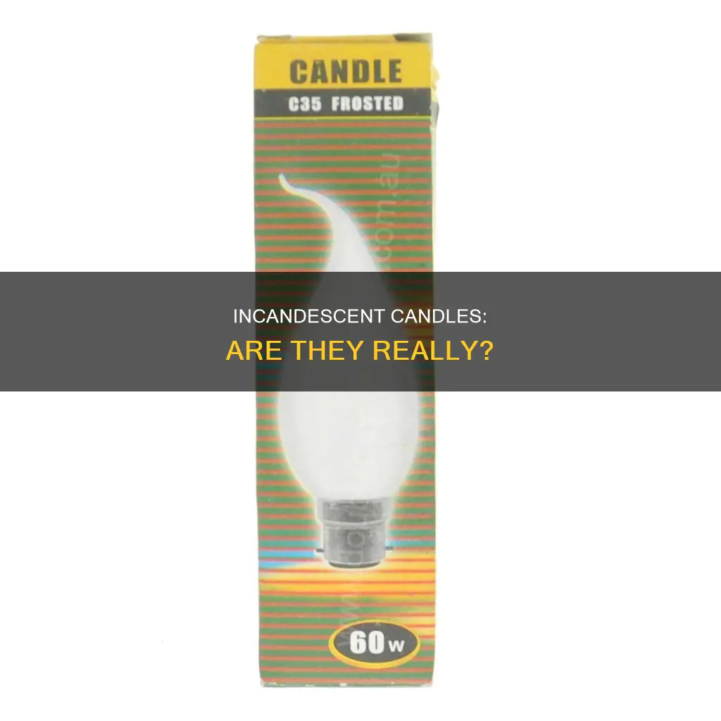 is a candle incandescent