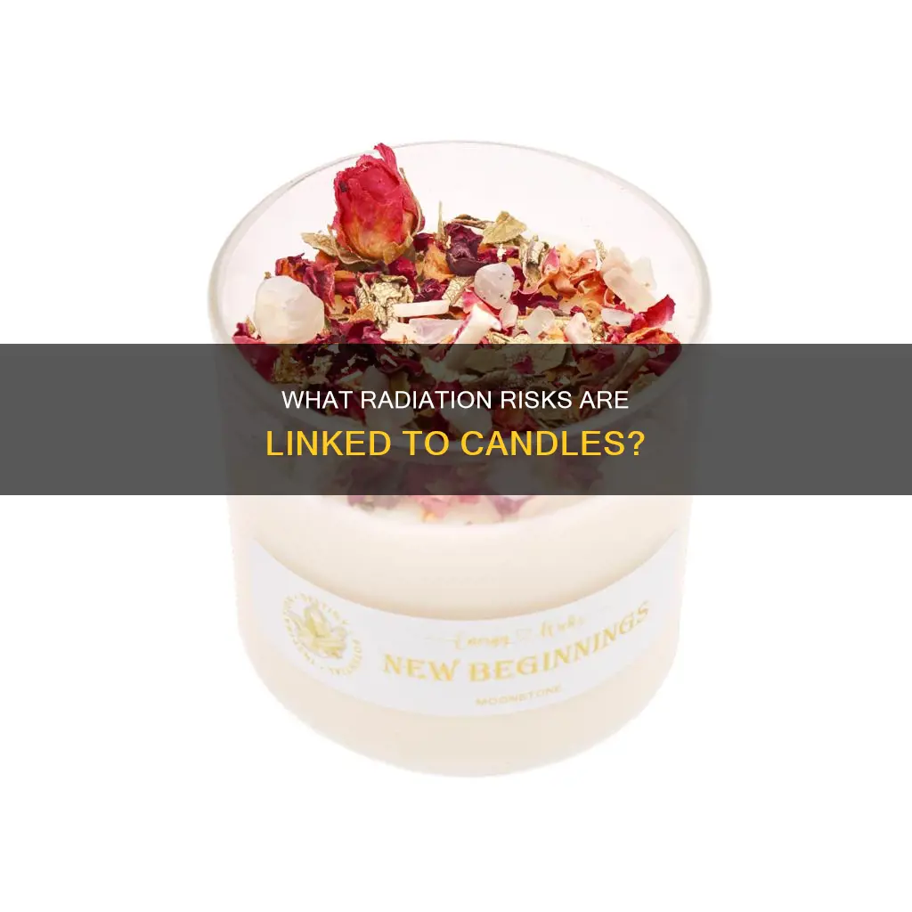is a candle radiation