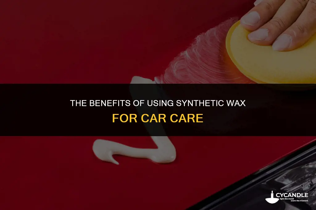 is a synthetic wax good for cars