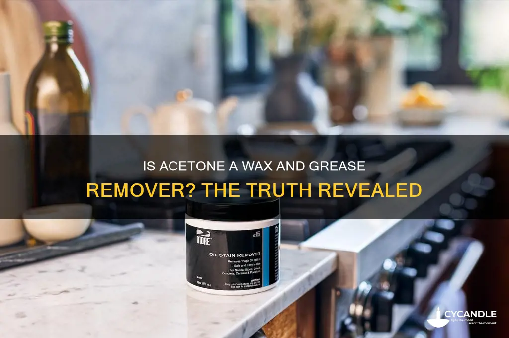 is acetone a wax and grease remover