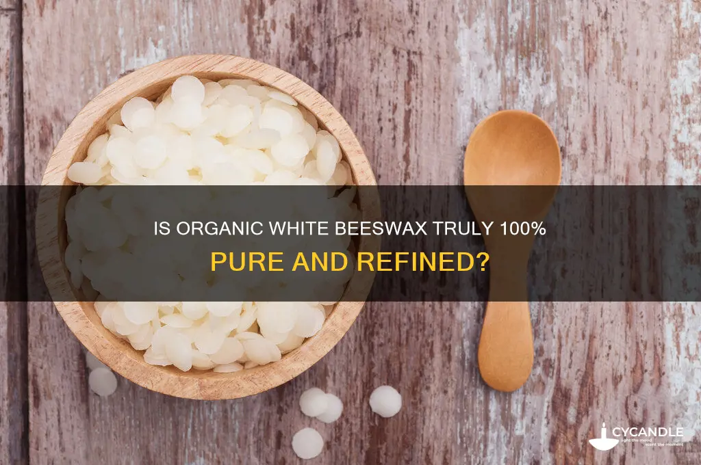 is all organic 100 pure white beeswax refined