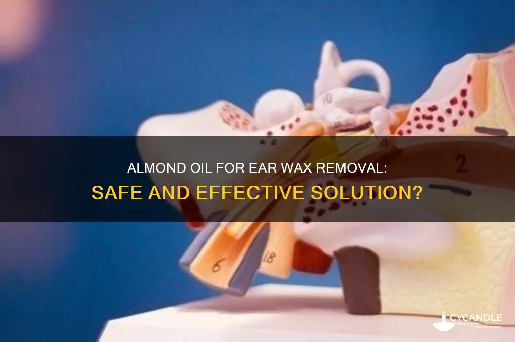 is almond oil good for removing ear wax