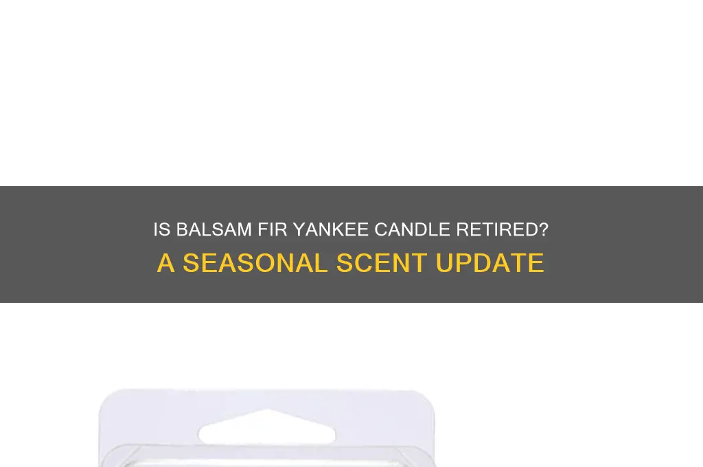 is balsam fir yankee candle retired