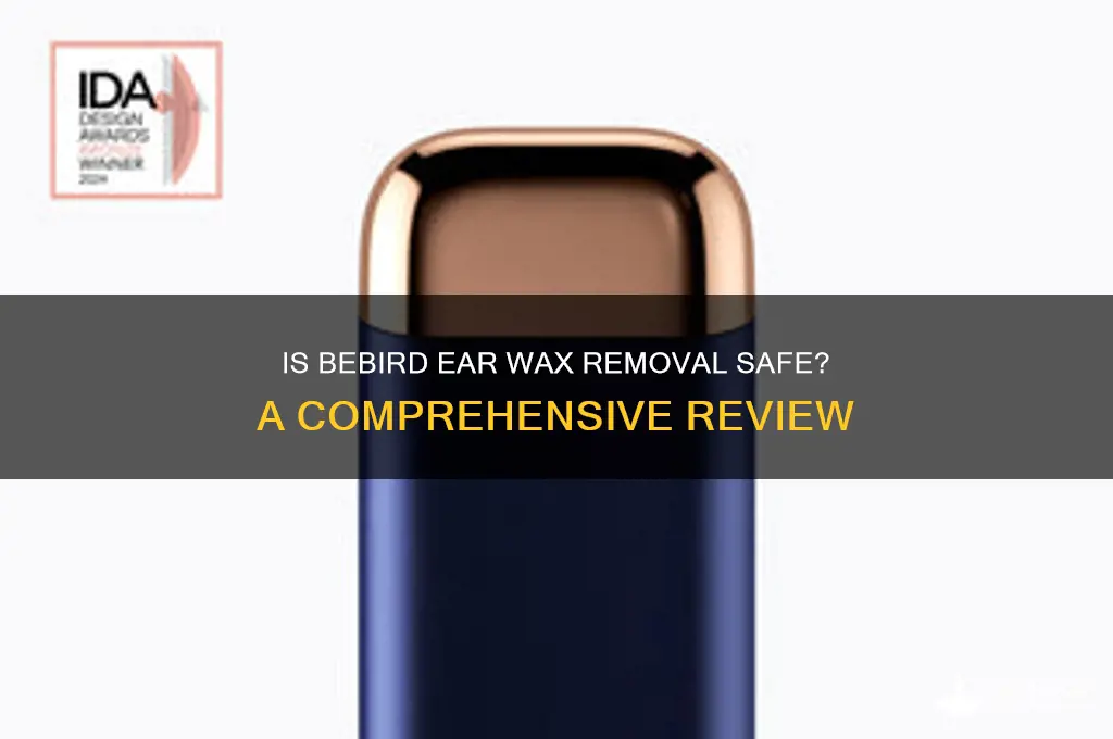 is bebird ear wax removal safe