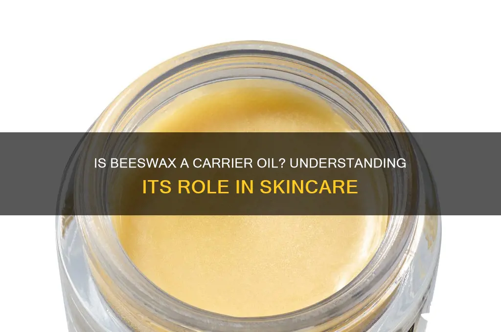is beeswax a carrier oil