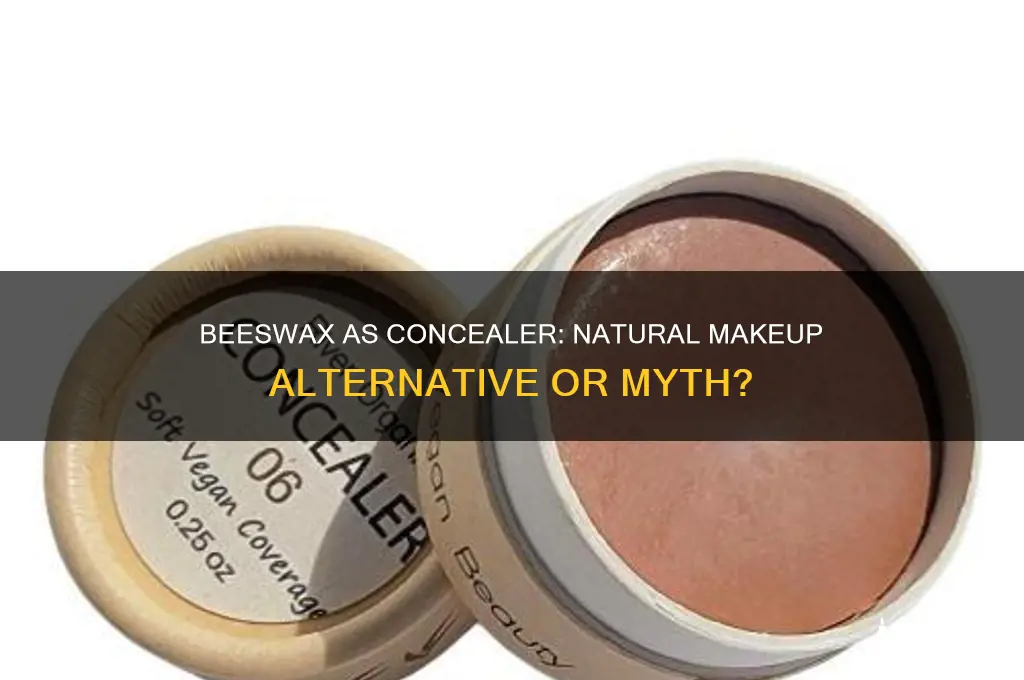 is beeswax a concealer