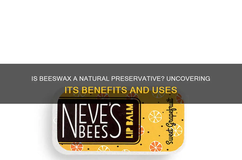 is beeswax a natural preservative