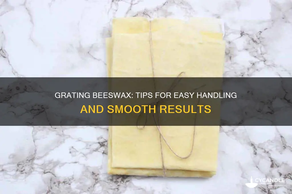 is beeswax easy to grate