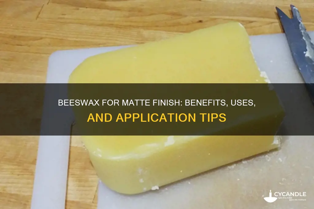 is beeswax good for matte finish