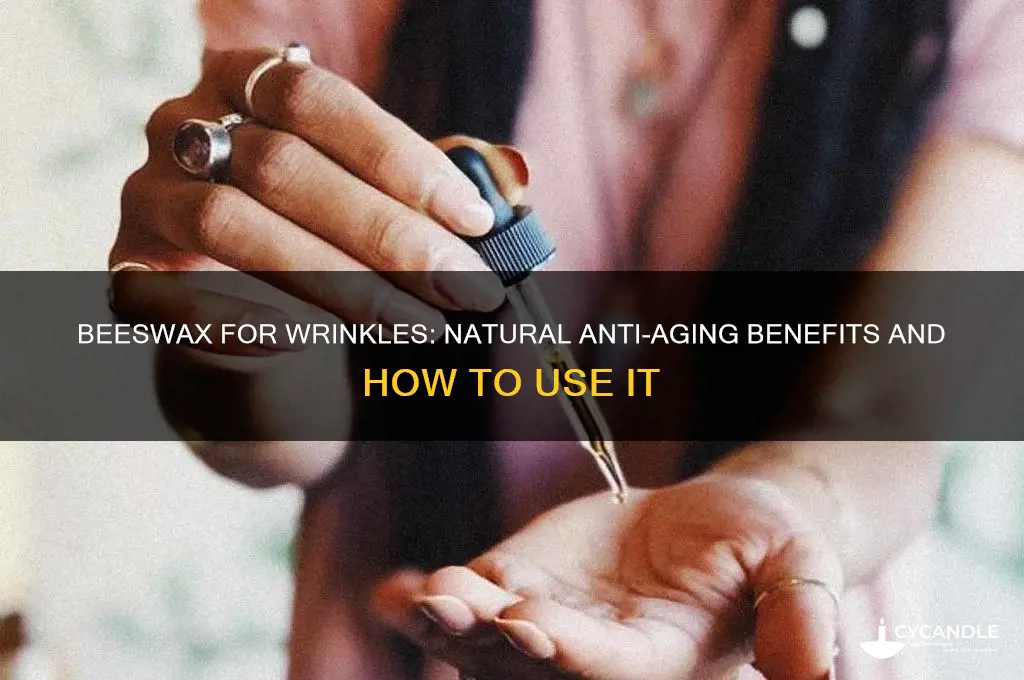 is beeswax good for wrinkles
