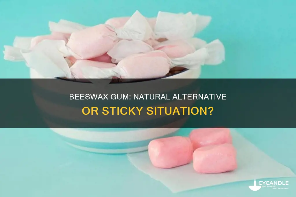 is beeswax good to make gum