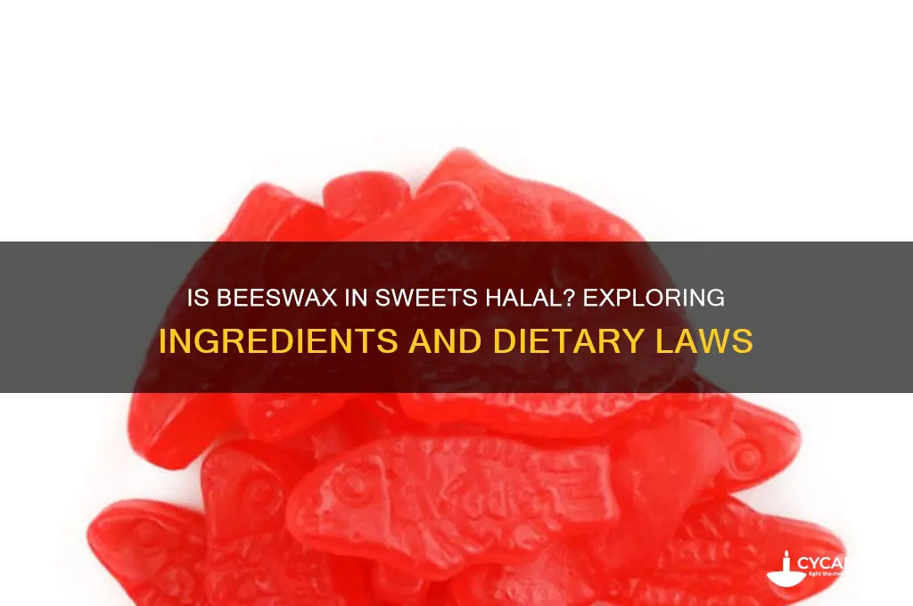is beeswax in sweets halal