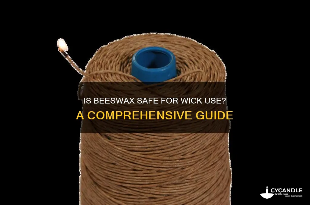 is beeswax safe to put on wick