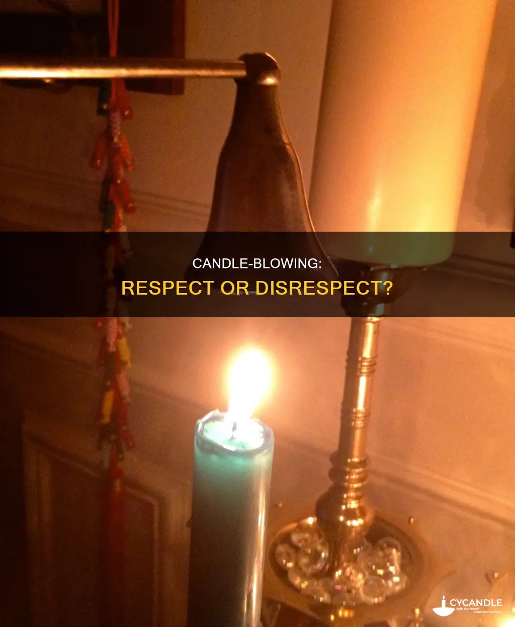 is blowing out a candle disrespectful