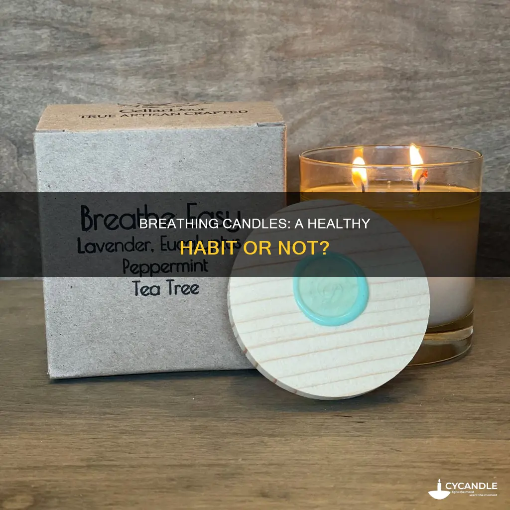 is breathing candles bad