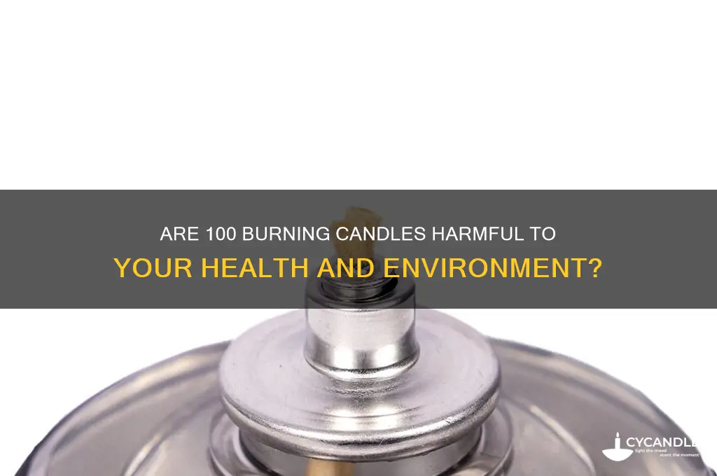 is burning 100 candles bad for you