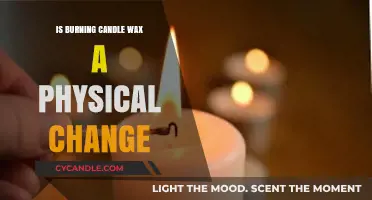 Is Burning Candle Wax a Physical Change? Unraveling the Science