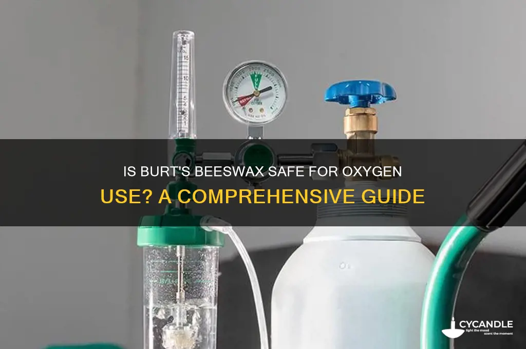 is burts beeswax ok for oxygen use