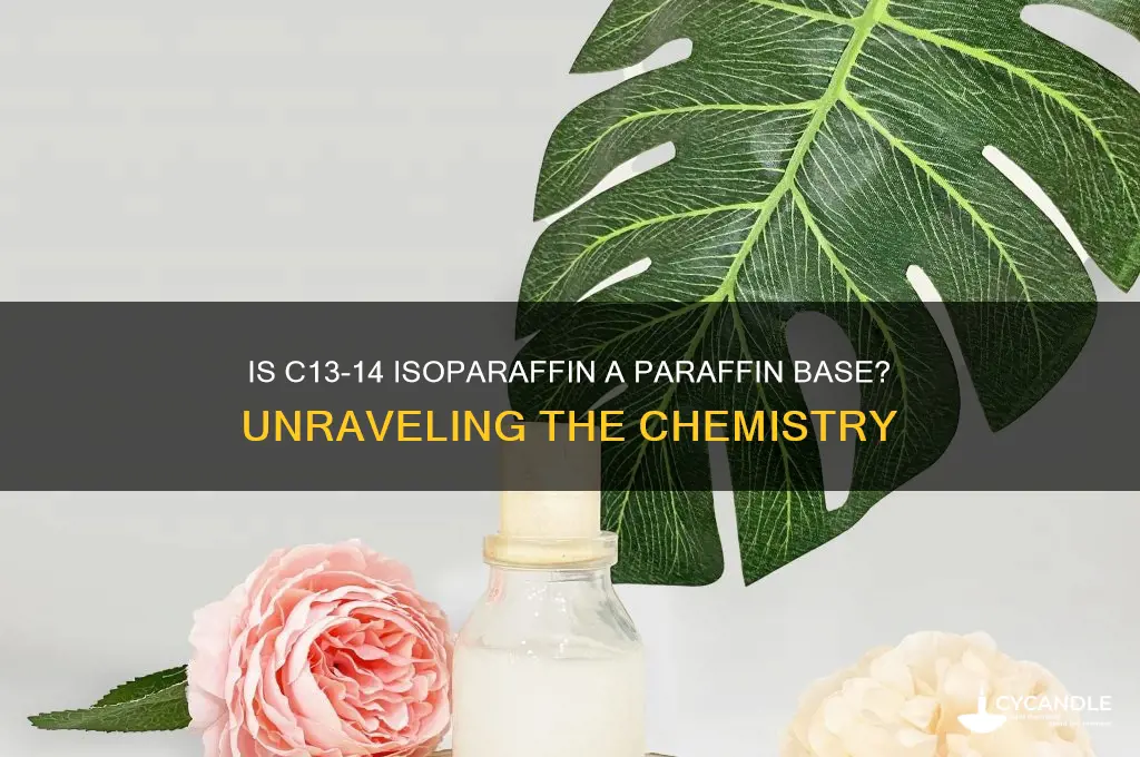 is c13-14 isoparaffin a paraffin base