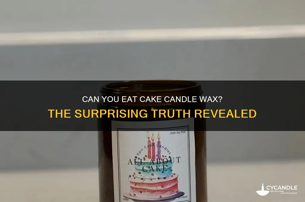 is cake candle wax edible