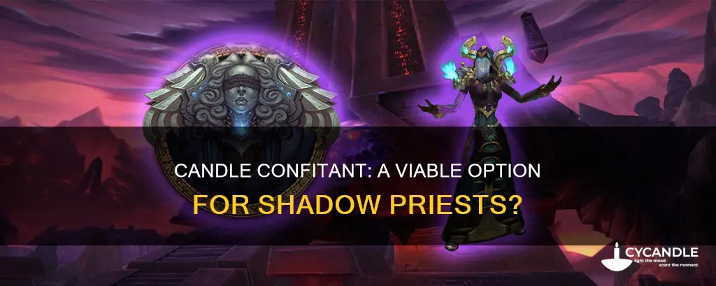 is candle confidant good for shadow priest