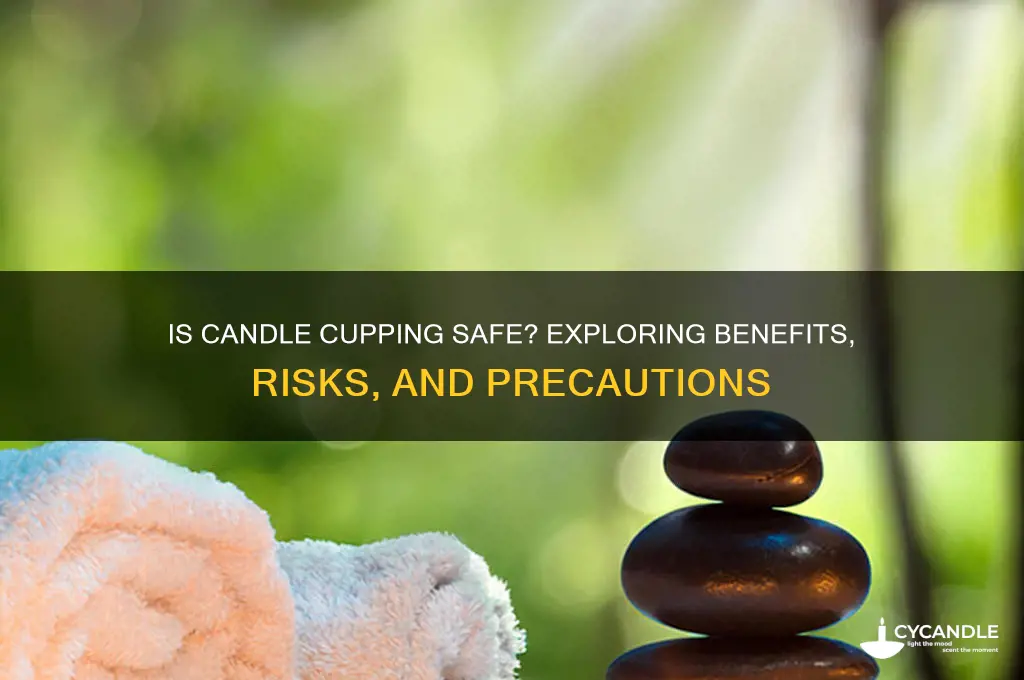 is candle cupping safe
