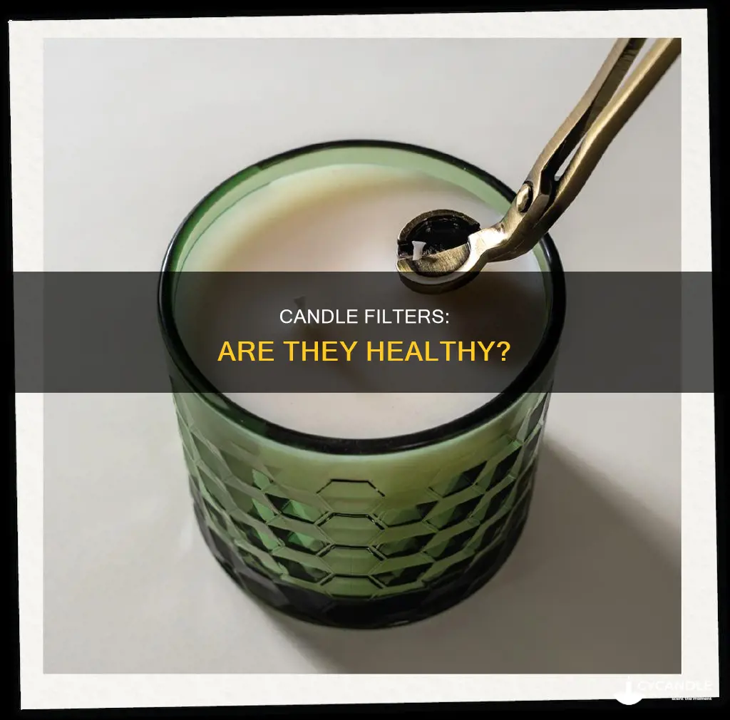 is candle filter good for health