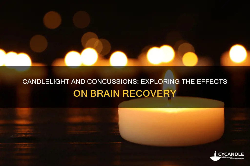 is candle light good or bad for concussion