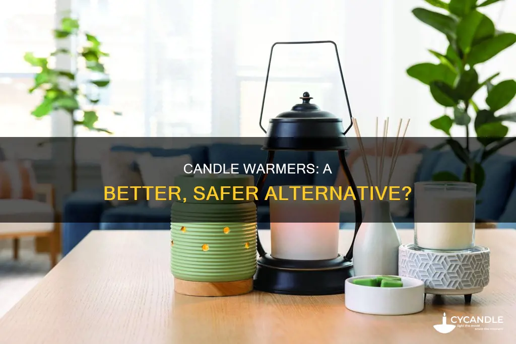 is candle warmer better