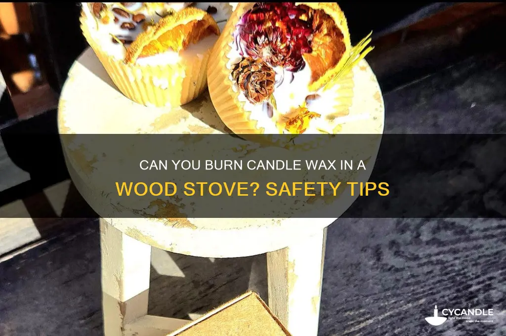 is candle wax good in a wood stove