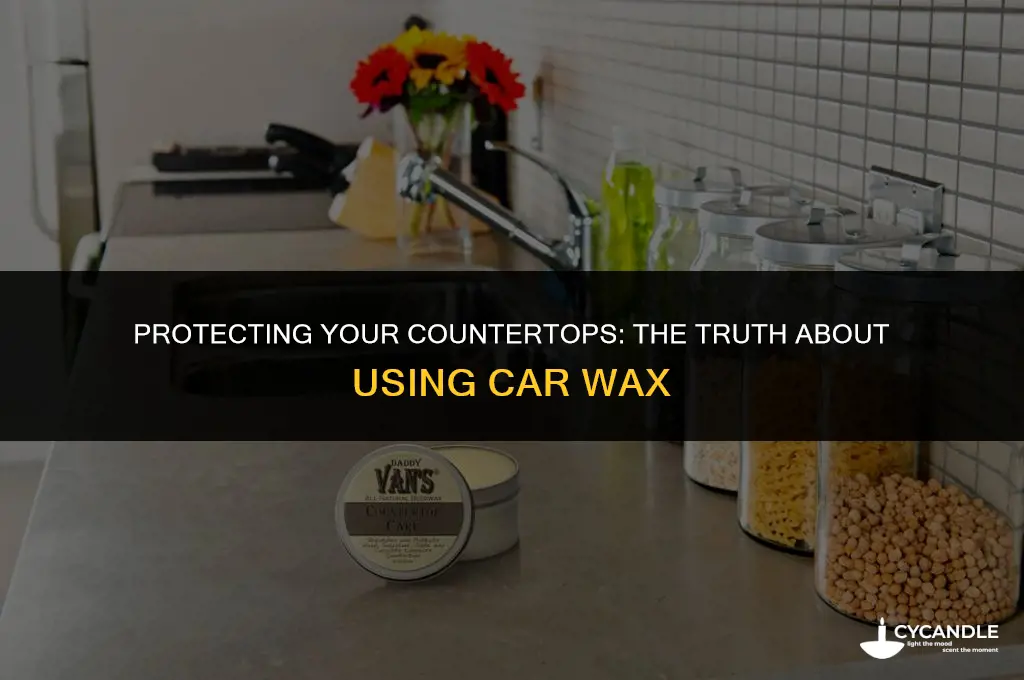 is car wax safe for countertops