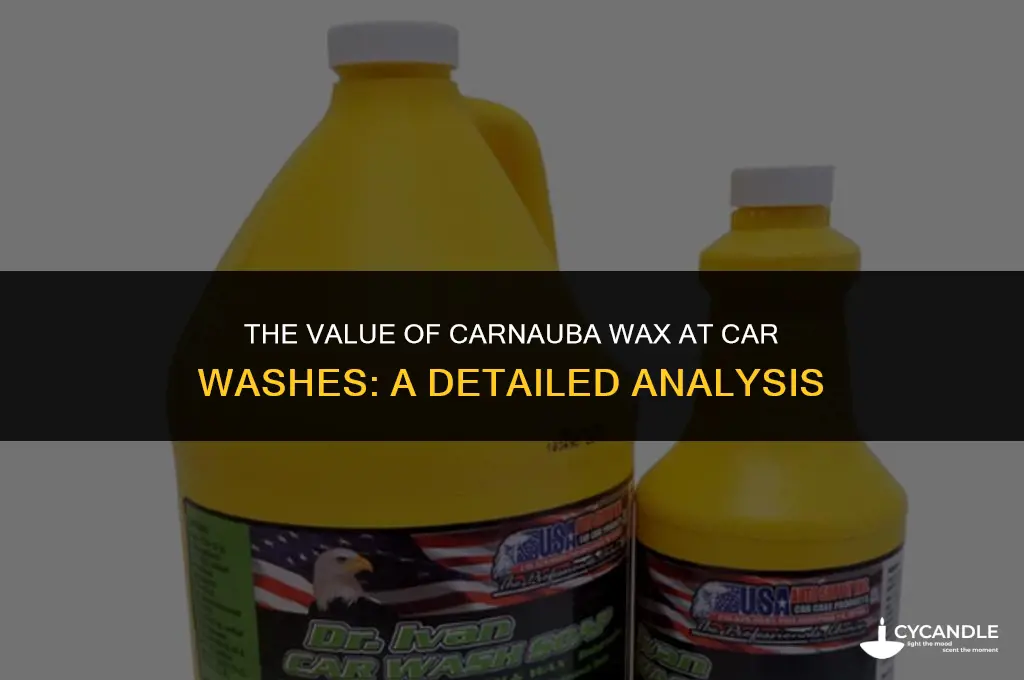 is carbarna wax at car washes worth it