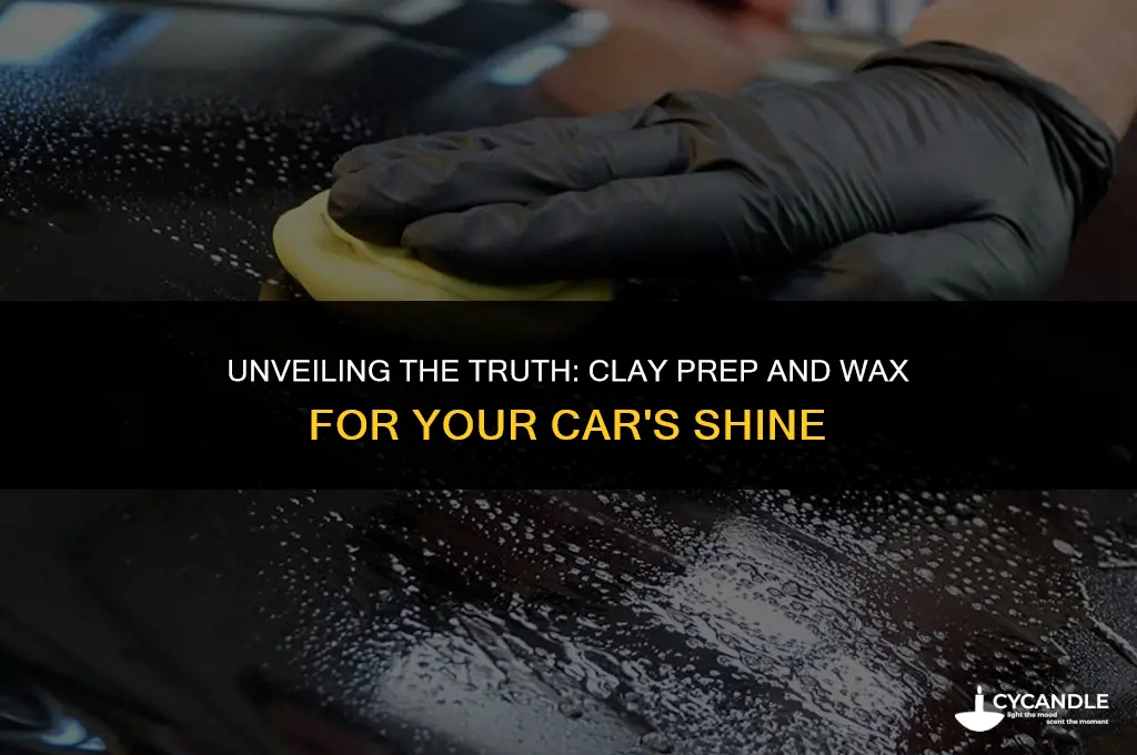 is clay prep and wax good for your car
