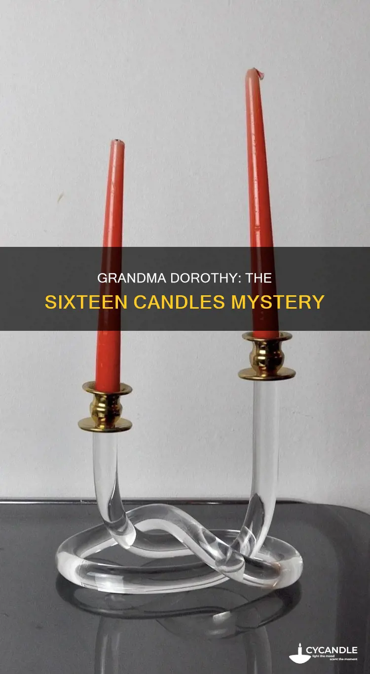 is dorothy the grandma in sixteen candles