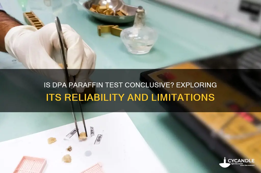 is dpa paraffin test a conclusive test