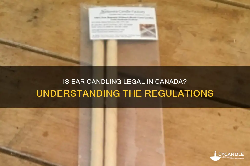 is ear candling legal in canada