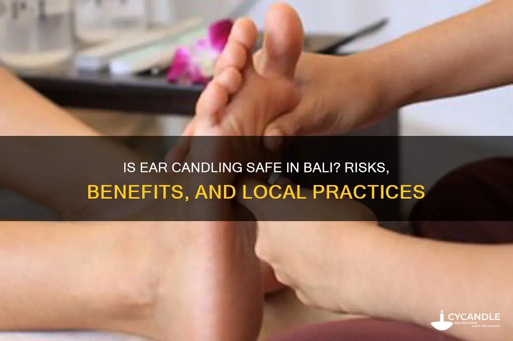 is ear candling safe in bali