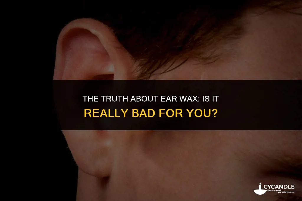 is ear wax bad