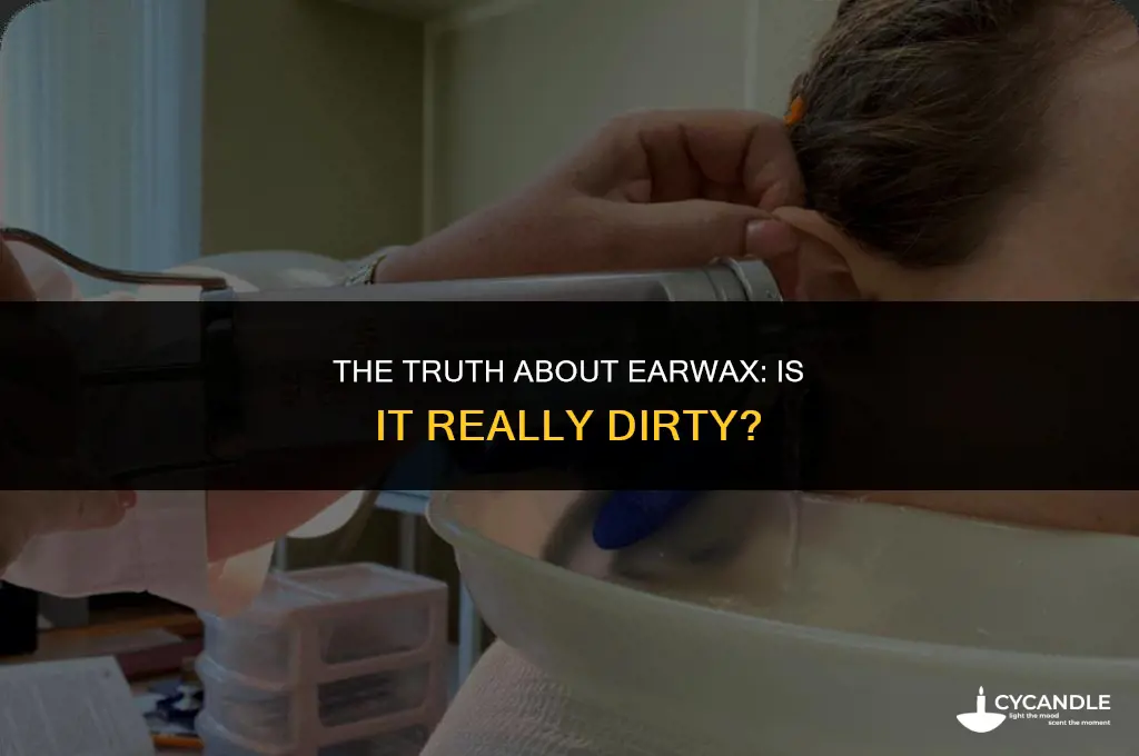 is ear wax dirty