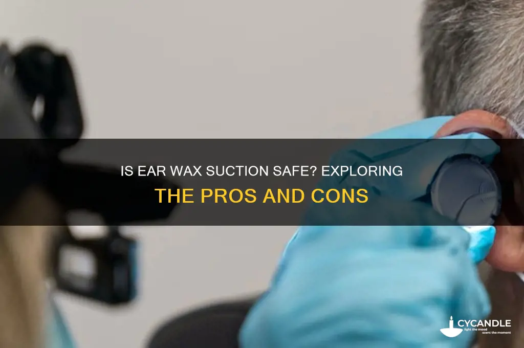 is ear wax removal by suction safe