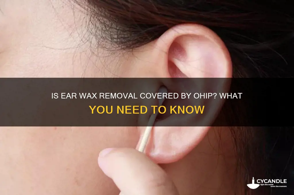 is ear wax removal covered by ohip
