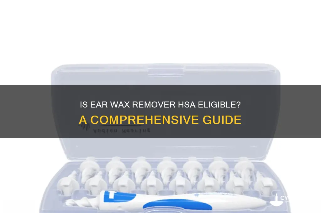 is ear wax remover covered hsa