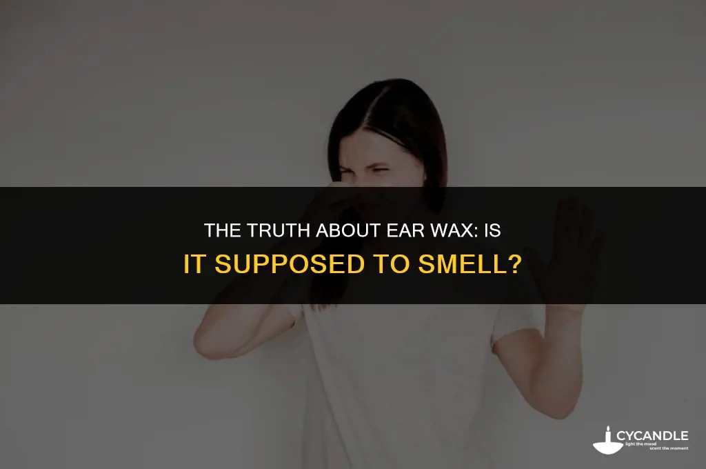 is ear wax supposed to smell