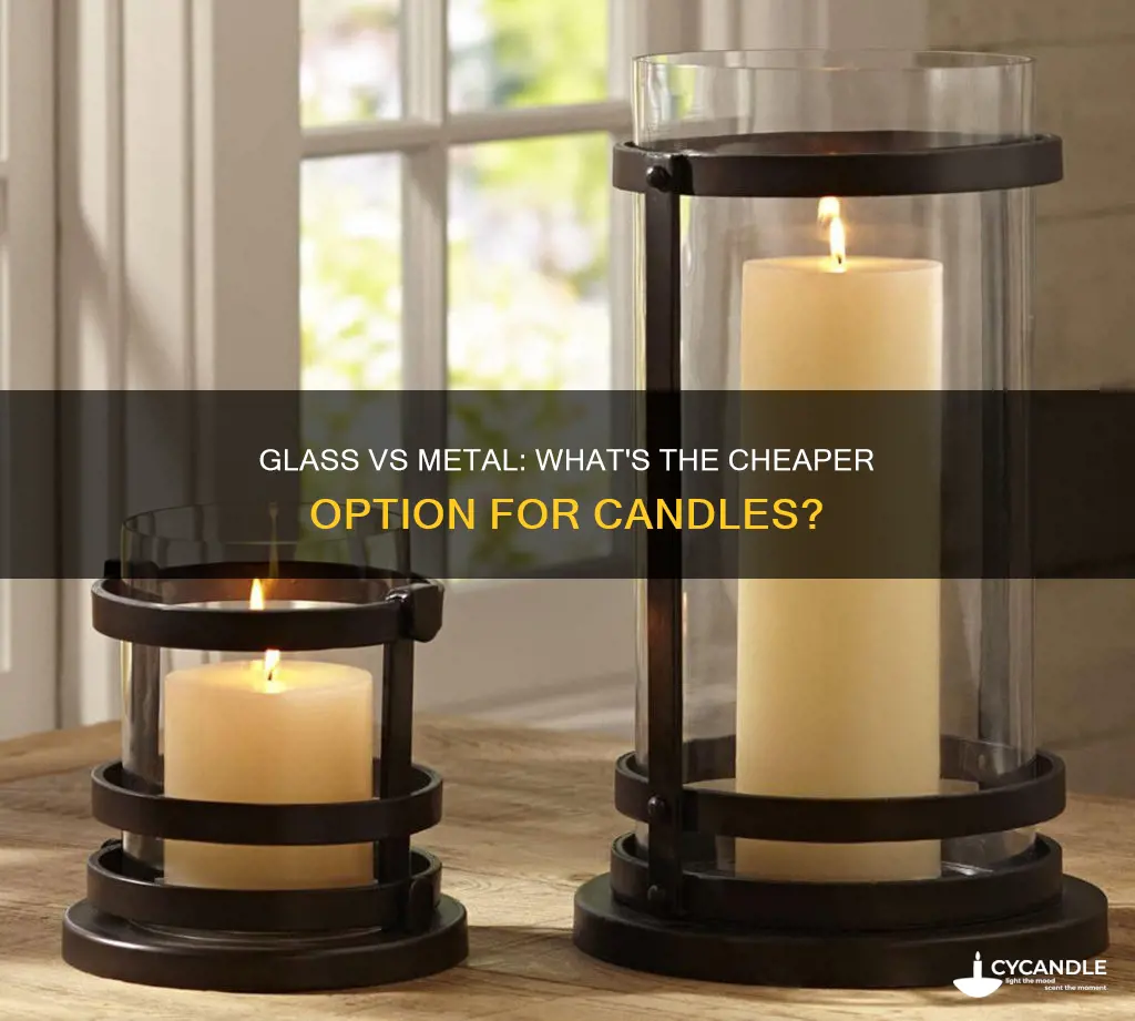 is glass or metal cheaper for candles