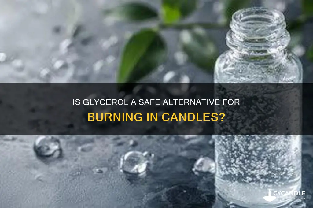 is glycerol safe to burn in candles