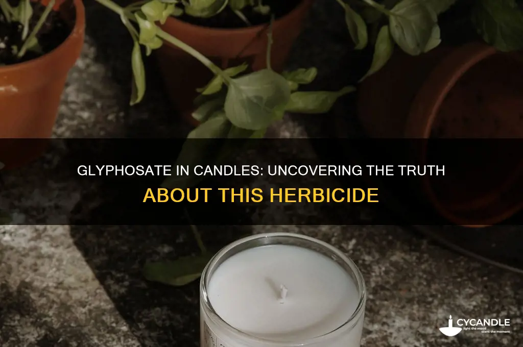 is glyphosate used in candles
